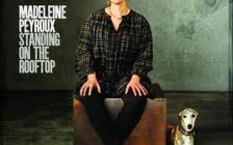 MADELEINE PEYROUX: STANDING ON THE ROOFTOP