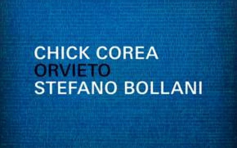 CHICK COREA & STEFANO BOLLANI: ORVIETO