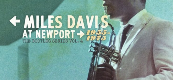 MILES DAVIS AT NEWPORT 1955-1975: THE BOOTLEG SERIES VOL. 4