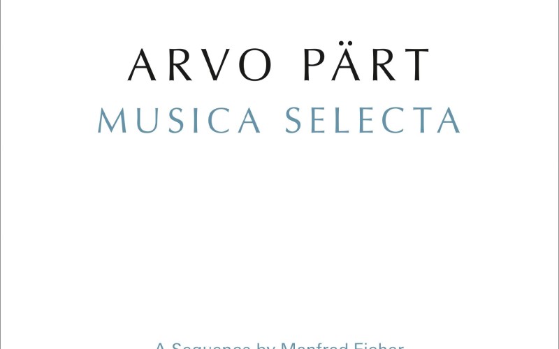 Arvo Pärt: Musica Selecta
