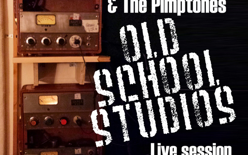NICK PRIDE & THE PIMPTONES: OLD SCHOOL STUDIOS LIVE SESSIONS