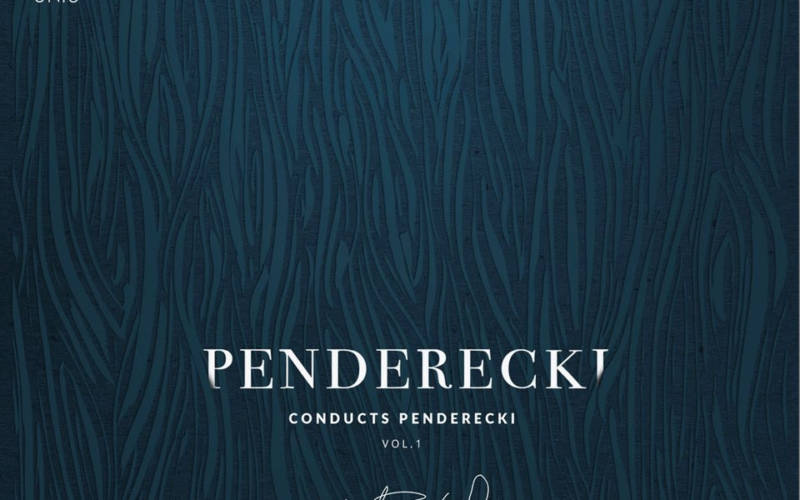 PENDERECKI CONDUCTS PENDERECKI vol. 1